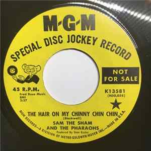 Sam The Sham And The Pharaohs - The Hair on My Chinny Chin Chin / (I'm In With) The Out Crowd Mp3