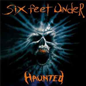 Six Feet Under - Haunted Mp3