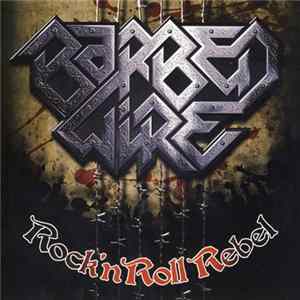 Barbed Wire - Rock'n'Roll Rebel Mp3