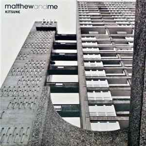 Matthew And Me - Kitsune Mp3