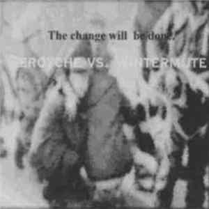 Geroyche vs. Wintermute - The Change Will Be Done Mp3