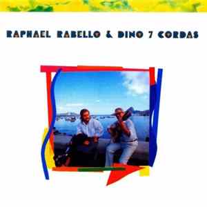 Raphael Rabello, Dino 7 Cordas - Raphael Rabello & Dino 7 Cordas Mp3