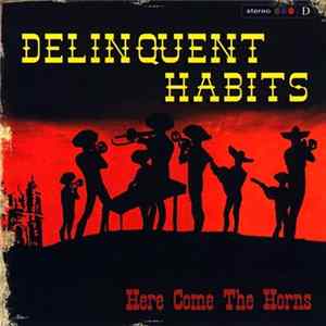 Delinquent Habits - Here Come The Horns Mp3