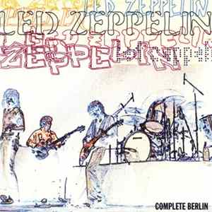 Led Zeppelin - Complete Berlin Mp3