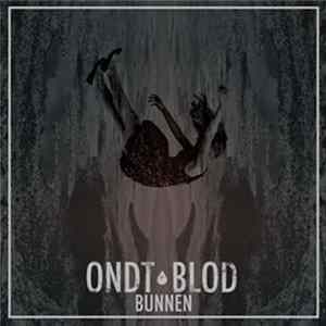 Ondt Blod - Bunnen Mp3