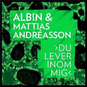 Albin & Mattias Andréasson - Du Lever Inom Mig Mp3