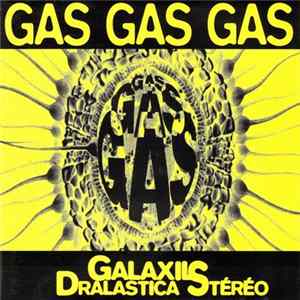 Gas Gas Gas - Galaxils Dralastica Stéréo Mp3