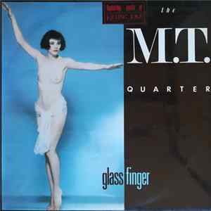 M.T. Quarter, The - Glass Finger / Crucial Lover Mp3
