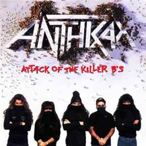 Anthrax - Attack Of The Killer B's Mp3
