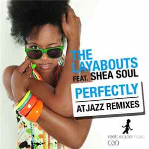 The Layabouts Feat. Shea Soul - Perfectly (Atjazz Remixes) Mp3
