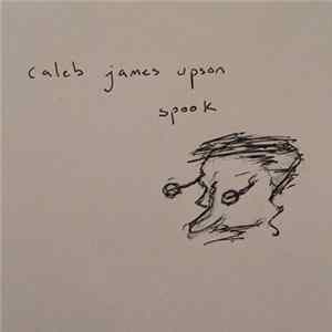 Caleb James Upson - Spook Mp3