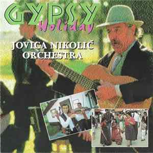 Jovica Nikolič Orchestra - Gypsy Holiday Mp3