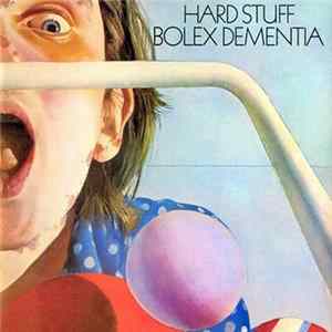Hard Stuff - Bolex Dementia Mp3