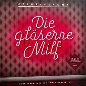 Heinz Strunk - Die Gläserne Milf Mp3