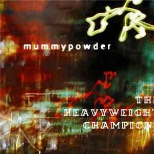 Mummypowder - The Heavyweight Champions Mp3