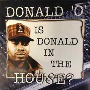 Donald O - Is Donald In The House Mp3