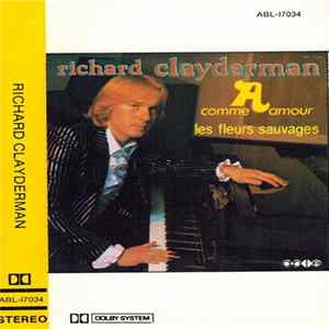 Richard Clayderman - A Comme Amour - Les Fleurs Sauvages Mp3
