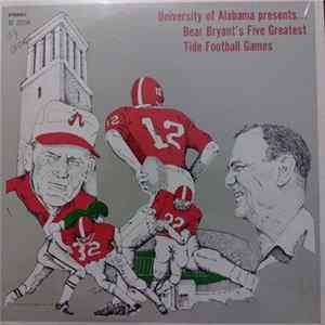 Bob Ufer - University Of Alabama Presents ... Bear Bryant's Five Greatest Tide Football Games Mp3