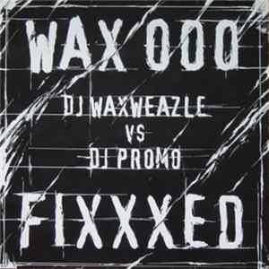 DJ Waxweazle And DJ Promo - Fixxxed Mp3