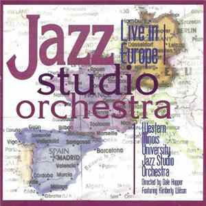 Western Illinois University Jazz Studio Orchestra Directed By Dale Hopper Featuring Kimberly Wilson - Live In Europe Mp3