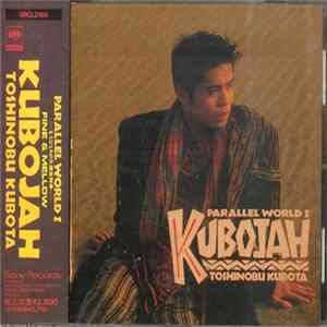 Toshinobu Kubota - Kubojah - Parallel World I Mp3
