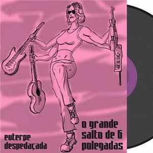 Euterpe Despedaçada - O Grande Salto de 6 Polegadas Mp3