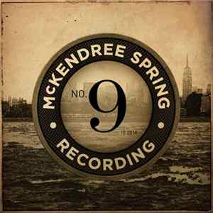 McKendree Spring - Recording No. 9 Mp3