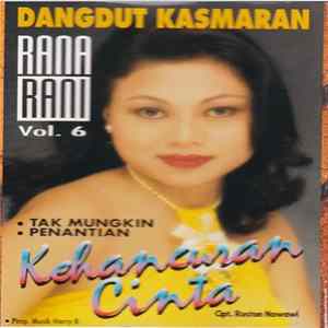 Rana Rani - Kehancuran Cinta Vol. 6 Mp3
