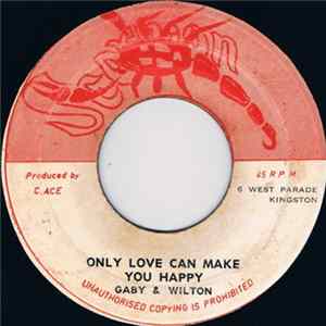 Gaby & Wilton / Gaby & Wilton, Charley Ace - Only Love Can Make You Happy / Babylon Falling Mp3