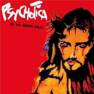 Psychotica - All The Broken Souls Mp3
