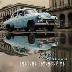 Kerri Simpson - Fortune Favoured Me Mp3