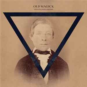 Steven Adams - Old Magick Mp3