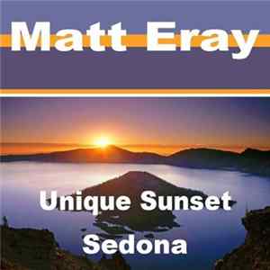 Matt Eray - Unique Sunset / Sedona Mp3