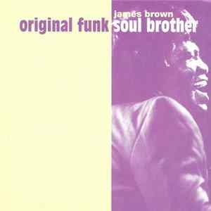 James Brown - Original Funk Soul Brother Mp3