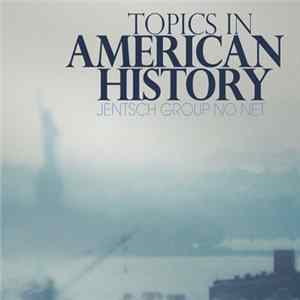 Chris Jentsch - Topics In American History Mp3