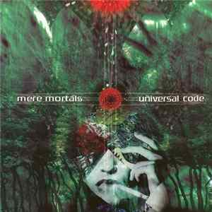 Mere Mortals - Universal Code Mp3
