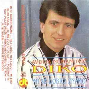 Avdija Numanović Diko - Mi Se Dobro Znamo Mp3