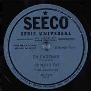 Roberto Faz Y Su Conjunto - En Cadenas / Potaje Mp3