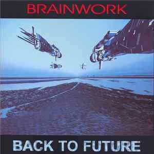 Brainwork - Back To Future Mp3