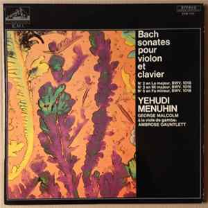 Yehudi Menuhin, George Malcolm, Ambrose Gauntlett - Bach Sonates Pour Violon Et Clavier Mp3