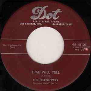 The Hilltoppers Featuring Jimmy Sacca - Time Will Tell / From The Vine Came The Grape Mp3