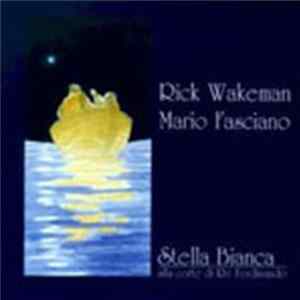 Rick Wakeman - Mario Fasciano - Stella Bianca Alla Corte Di Re Ferdinando Mp3