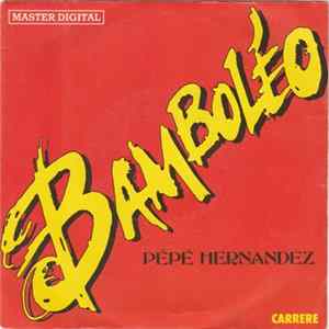 Pépé Hernandez - Bamboléo Mp3