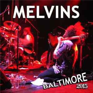 Melvins - Baltimore 2015 Mp3