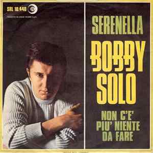 Bobby Solo - Serenella / Non C'È Più Niente Da Fare Mp3