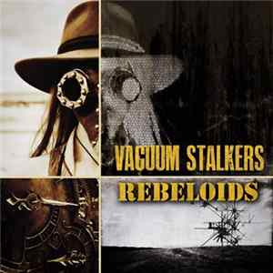 Vacuum Stalkers - Rebeloids Mp3