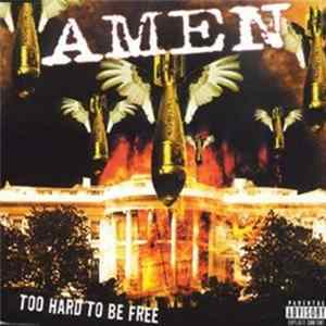 Amen - Too Hard To Be Free Mp3