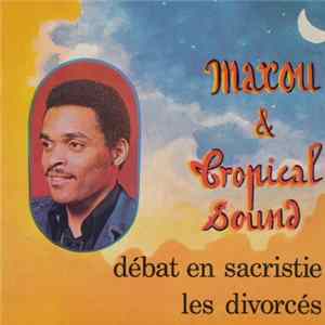 Maxou Et Tropical Sound - Débat En Sacristie / Les Divorcés Mp3