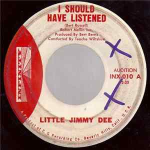 Little Jimmy Dee - I Should Have Listened / I Went On Mp3