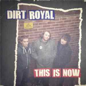 Dirt Royal - This Is Now Mp3